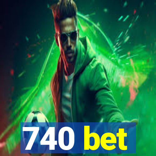 740 bet